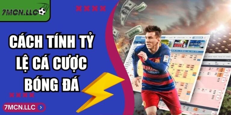 Cách Tính Tỷ Lệ Cá Cược Bóng Đá Và Công Thức Quy Đổi Tiền