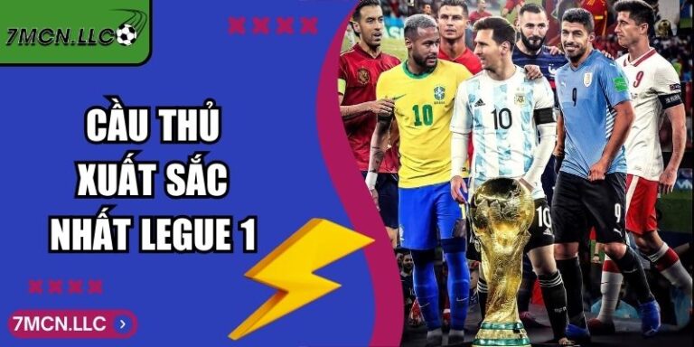 Cầu Thủ Xuất Sắc Nhất Ligue 1 Theo Đánh Giá 7M Chuyên Sâu