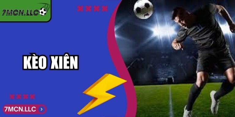Kèo Xiên Và Cách Phối Hợp Lựa Chọn Tối Ưu Lợi Nhuận